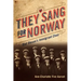 They Sang for Norway: Olaf Oleson's Immigrant Choir