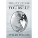 The Love You Seek Resides Within Yourself
