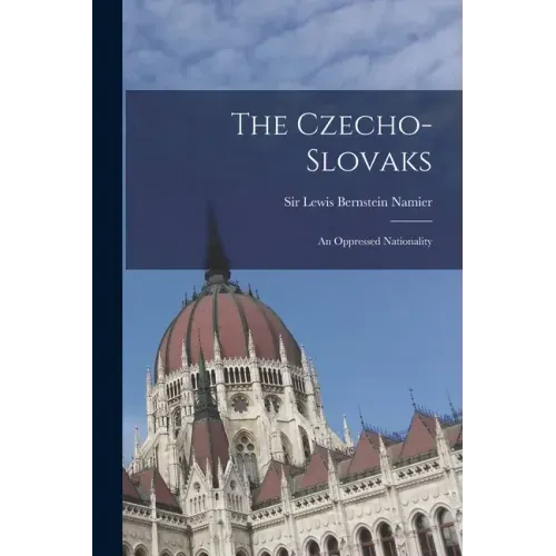 The Czecho-Slovaks: an Oppressed Nationality