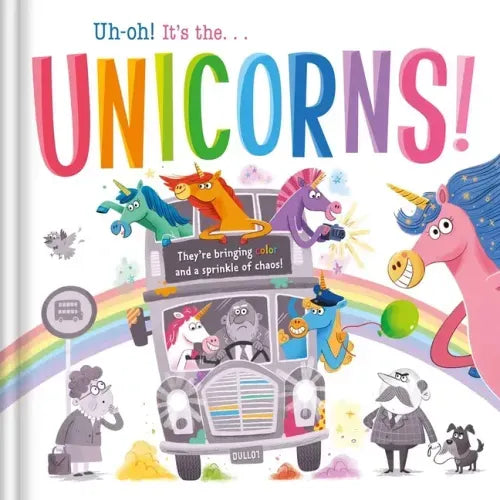 Uh-Oh! It's the Unicorns!: Padded Storybook