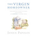The Virgin Homeowner: The Essential Guide to Owning, Maintaining, and Surviving Your First Home