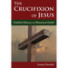 The Crucifixion of Jesus: Faithful History or Historical Faith?