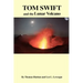 TOM SWIFT and the Lunar Volcano