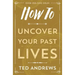 How to Uncover Your Past Lives