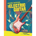 The Electric Guitar: A Graphic History