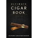The Ultimate Cigar Book: 4th Edition