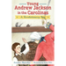 Young Andrew Jackson in the Carolinas:: A Revolutionary Boy