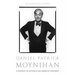 Daniel Patrick Moynihan: A Portrait in Letters of an American Visionary