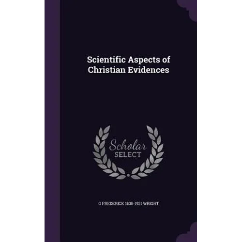 Scientific Aspects of Christian Evidences