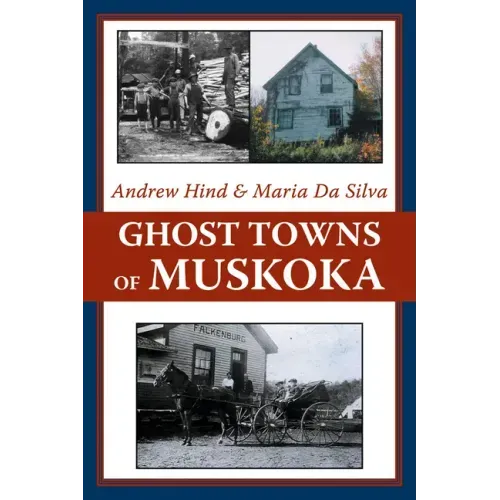 Ghost Towns of Muskoka