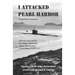 I Attacked Pearl Harbor: The True Story of America's POW #1
