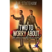 Two to Worry About