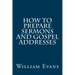 How to Prepare Sermons and Gospel Addresses