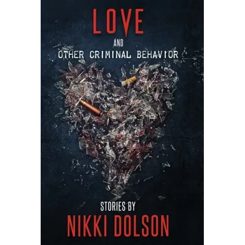 Love and Other Criminal Behavior