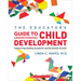 The Educator's Center Guide to Understanding Child Development: Supporting Healthy Academic and Emotional Growth