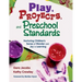 Play, Projects, and Preschool Standards: Nurturing Children′s Sense of Wonder and Joy in Learning