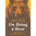 On Being a Bear: Face to Face with Our Wild Sibling
