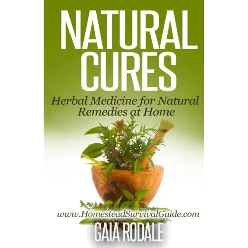 Natural Cures: Herbal Medicine for Natural Remedies at Home