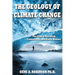 The Geology of Climate Change: The Global Warming Controversy and Earth History