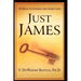 Just James: 12 Keys to Living the Good Life