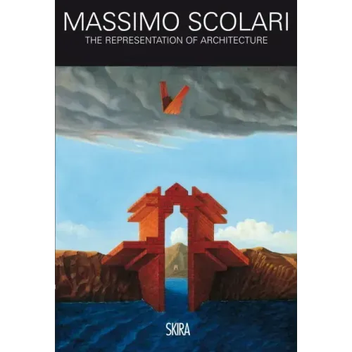 Massimo Scolari: The Representation of Architecture, 1967-2012