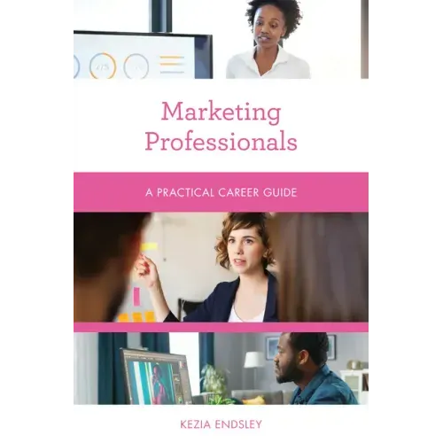 Marketing Professionals: A Practical Career Guide