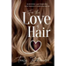 For the Love of Hair: Surviving and Thriving in the Business of Hairdressing and Life