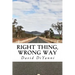Right Thing, Wrong Way