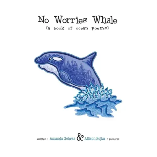 No Worries Whale: A Book of Ocean Poems