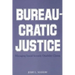 Bureaucratic Justice: Managing Social Security Disability Claims