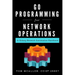 Go Programming for Network Operations: A Golang Network Automation Handbook
