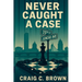 Never Caught A Case