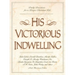 An His Victorious Indwelling: Daily Devotions for a Deeper Christian Life
