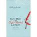 You're Made for a God-Sized Dream: Opening the Door to All God Has for You