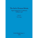 The End of Roman Britain: Papers arising from a Conference, Durham 1978