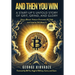 And Then You Win: A Start-Up's Untold Story of Grit, Grind, and Glory