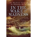 In the Wake of Madness: The Murderous Voyage of the Whaleship Sharon