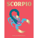 Scorpio: Harness the Power of the Zodiac (Astrology, Star Sign)