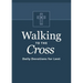 Walking to the Cross: Daily Devotions for Lent