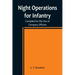 Night Operations for Infantry; Compiled for the Use of Company Officers