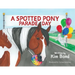A Spotted Pony Parade Day
