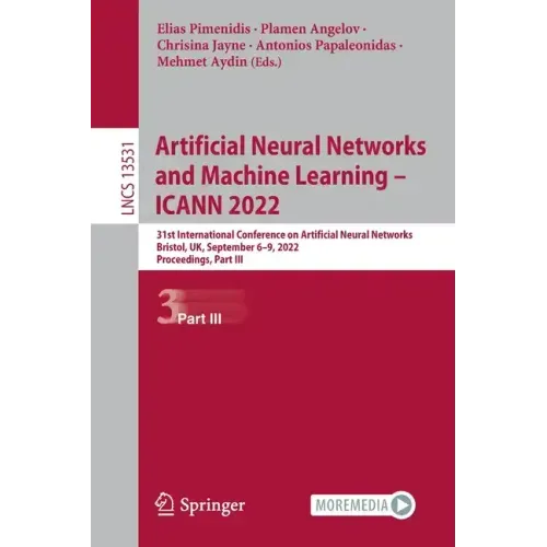 Artificial Neural Networks and Machine Learning - ICANN 2022: 31st International Conference on Artificial Neural Networks, Bristol, UK, September 6-9,