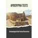 Apocrypha Texts: Archaeological And Textual Discoveries: Apocryphal Gospels And Documents