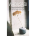 Wabi Sabi: A Beginner's Guide to the Art of Simplicity and Taking Pleasure in Simple Things. Book 1