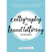 Calligraphy and Hand Lettering for Beginners: An Interactive Calligraphy & Lettering Workbook With Guides, Instructions, Drills, Practice Pages & More