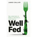 Well Fed: How Modern Diets Are Failing Us (and What We Can Do about It)