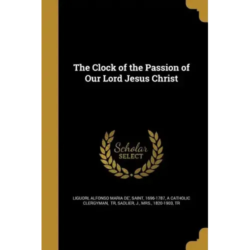 The Clock of the Passion of Our Lord Jesus Christ