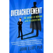 Overachievement: The Science of Working Less to Accomplish More