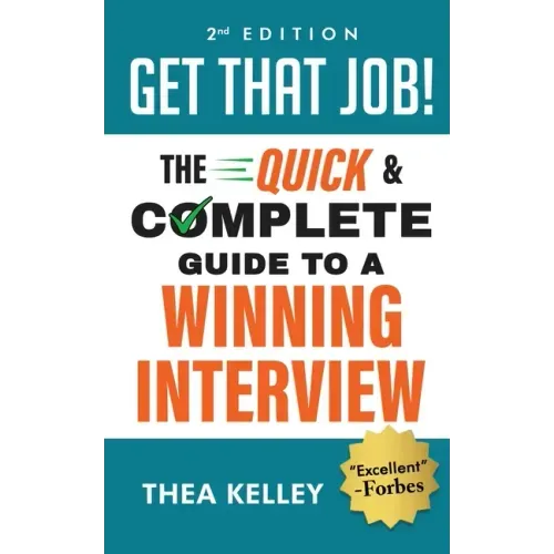 Get That Job!: The Quick and Complete Guide to a Winning Interview, 2nd Edition