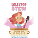 Lollypop Stew